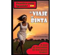 El Viaje de Binta: Graded Spanish Readers / B1 B2 intermediate level / Spanish Students / Español B1 B2 / nivel intermedio (Spanish Edition)