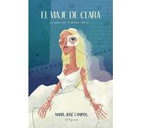 El Viaje de Clara: Un paseo por el abismo interior: 1