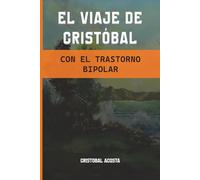 EL VIAJE DE CRISTÓBAL: CON EL TRASTORNO BIPOLAR