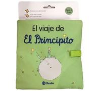 EL VIAJE DE EL PRINCIPITO (libro para bebés) | Agnès De Gouvion Saint-cyr, Antoine De Saint-exupéry