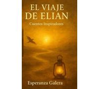 El viaje de Elian: Cuentos Inspiradores y motivadores