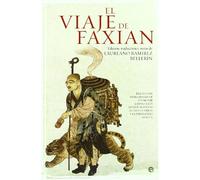 El Viaje De Faxian: Relato Del Peregrinaje De Un Monje Chino A Lo S Re