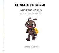 El viaje de Formi.: La hormiga viajera.