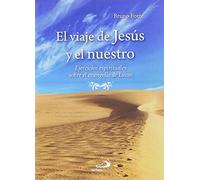 El viaje de Jesús y el nuestro: Ejercicios espirituales sobre el evangelio de Lucas (Fe e Imagen)