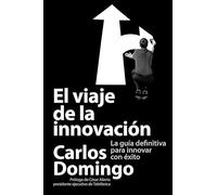 El viaje de la innovación: La guía definitiva para innovar con éxito (MANAGEMENT)