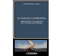 El viaje de la literatura: Aportaciones a una didáctica de la traducción literaria (Crítica y estudios literarios)