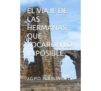 EL VIAJE DE LAS HERMANAS QUE TOCARON LO IMPOSIBLE
