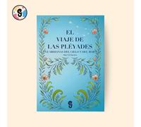 EL VIAJE DE LAS PLEYADES: LAS GUARDIANAS DEL CIELO Y DEL MAR (NOVELA JUVENIL)