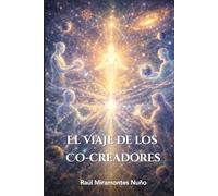 El Viaje de los Co-creadores: Descubriendo el Amor Incondicional y la Vibración del Ser