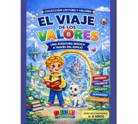 EL VIAJE DE LOS VALORES: Una aventura mágica a través del espejo (LECTURA Y VALORES)