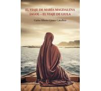 El Viaje De Maria Magdalena