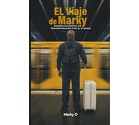 El Viaje de Marky: Donde un mortal es transformado por el Eterno