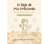 El Viaje de Mis Emociones: Libro para colorear con actividades para niños de 3 a 7 años: 12 emociones y +20 ejercicios de inteligencia emocional