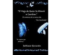EL VIAJE DE QUIEN SE ATREVIÓ A CAMBIAR: Donde empieza tu transformación ( Spanish Edition)