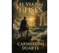 El Viaje de Ulises: La Odisea Épica (Mitologias do Mundo: As Histórias que Moldaram a Humanidade)
