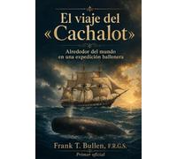 El viaje del «Cachalot»: Alrededor del mundo en una expedición ballenera