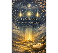 El Viaje del Corazón: El Sol del Cuerpo
