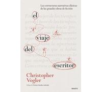 El viaje del escritor: Las estructuras narrativas clásicas de las grandes obras de ficción