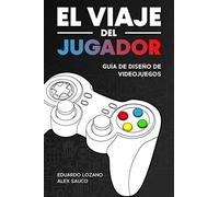 El Viaje del Jugador: Guía de Diseño de Videojuegos