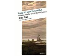 El Viaje Del Rector Florian Fälbel: Vida del risueño maestrillo Maria Wutz: 37 (Otras Latitudes)