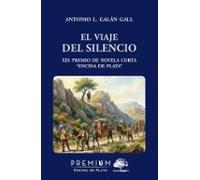 El Viaje Del Silencio (xix Premio De Novela Corta Encina De Plata)