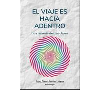 El viaje es hacia adentro: Una travesía de tres claves