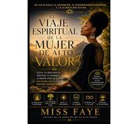 El Viaje Espiritual de la Mujer de Alto Valor (La serie de la mujer de alto valor)