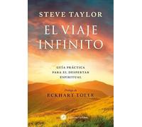 El viaje infinito: Una guía práctica para el despertar espiritual.