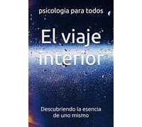 El viaje interior: Descubriendo la esencia de uno mismo