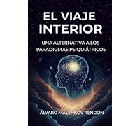 EL VIAJE INTERIOR: UNA ALTERNATIVA A LOS PARADIGMAS PSIQUIATRICOS