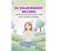 El Viaje Mágico de Luma: Introducción a la meditación y técnicas de relajación para niños