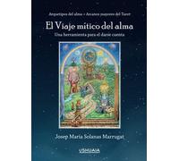 El Viaje Mítico Del Alma: Una herramienta para el darse cuenta (SIN COLECCION)