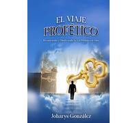 El Viaje Profético: Reconociendo y Obedeciendo la Voz Profética de Dios
