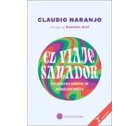 El Viaje Sanador. Tratamientos Pioneros De Terapia Psicodélica