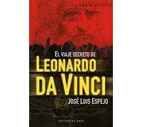 El viaje secreto de Leonardo da Vinci | José Luis Espejo