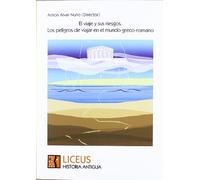 El viaje y sus riesgos: Los peligros de viajar en el mundo greco-romano