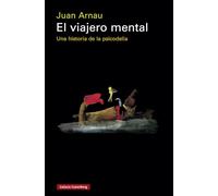 El viajero mental: Una historia de la psicodelia (Ensayo)