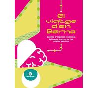 El viatge d'en Berna - Quadern d’Educació Emocional per a +10 Anys | Gestió de les Emocions i Autoestima | 15 Minuts al Dia