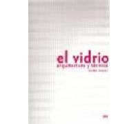 El Vidrio : Arquitectura Y Tecnica