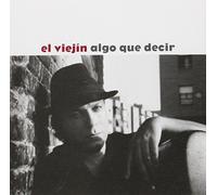 El Viejin - Algo Que Decir.