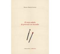 El Viejo Anhelo De Provocar Un Incendio (ebook)
