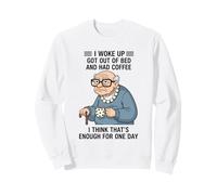 El Viejo Que desperté se levantó de la Cama y tenía un diseño de café Sudadera