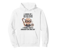 El Viejo Que desperté se levantó de la Cama y tenía un diseño de café Sudadera con Capucha