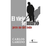 El viejo se murio, pero no del todo (narrativa)