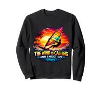El Viento está Llamando y Debo IR Windsurf Windsurfing Diversión Sudadera