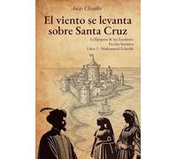 El viento se levanta sobre Santa Cruz: 2 (Epopeya del Zaydanies)