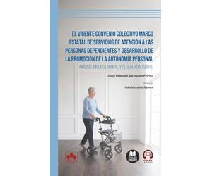 El vigente convenio colectivo marco estatal de servicios de atención a las personas dependientes y desarrollo de la promoción de la autonomía ... social (biblioteca juridica de bolsillo)