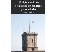 El vigía marítimo del castillo de Montjuïc y sus señales