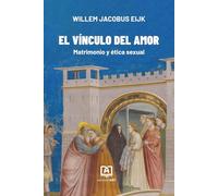 El Vínculo del Amor: Matrimonio y ética sexual (Libros en espanol)