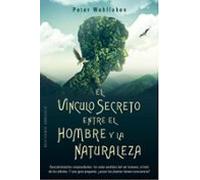 El Vinculo Secreto Entre El Hombre Y La Naturaleza